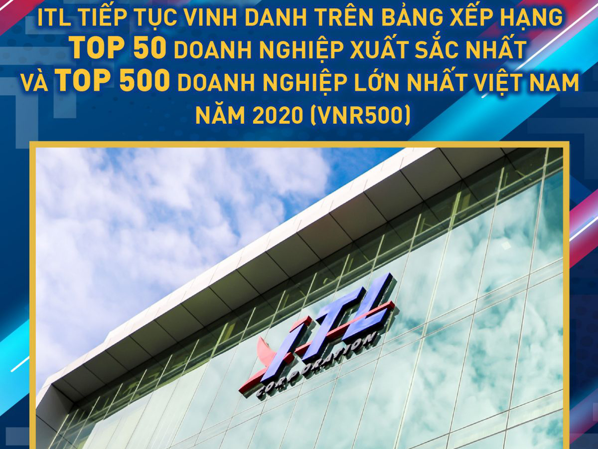 ITL Tiếp Tục Vinh Danh Trên Bảng Xếp Hạng Top 50 Doanh Nghiệp Xuất Sắc Nhất Và Top 500 Doanh Nghiệp Lớn Nhất Việt Nam Năm 2020 (VNR500) - Rail - Dịch Vụ Vận Chuyển Đường Sắt Hàng Đầu
